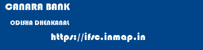 CANARA BANK  ODISHA DHENKANAL    ifsc code